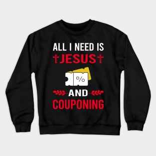 I Need Jesus And Couponing Coupon Coupons Couponer Crewneck Sweatshirt